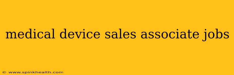 medical device sales associate jobs