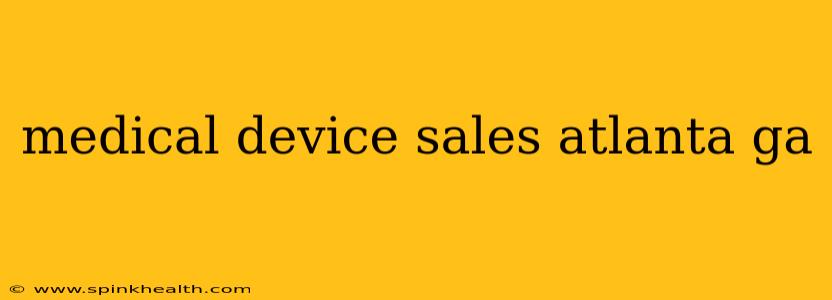 medical device sales atlanta ga