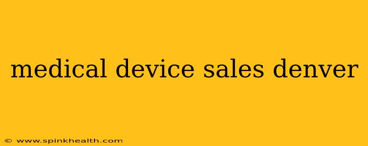 medical device sales denver