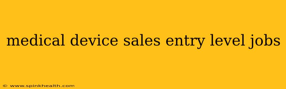 medical device sales entry level jobs