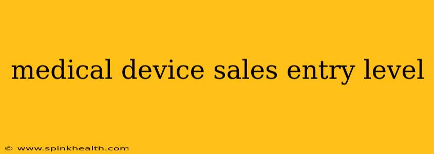medical device sales entry level