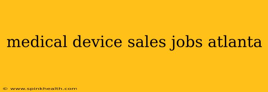 medical device sales jobs atlanta