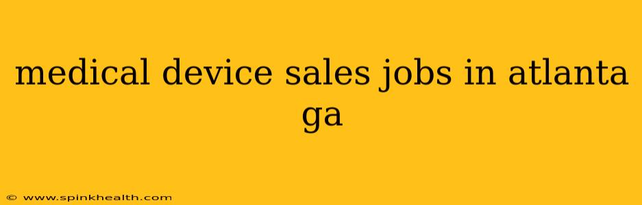 medical device sales jobs in atlanta ga