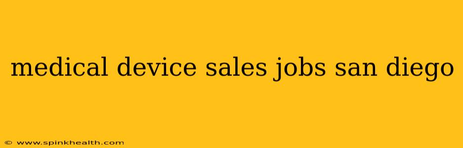 medical device sales jobs san diego