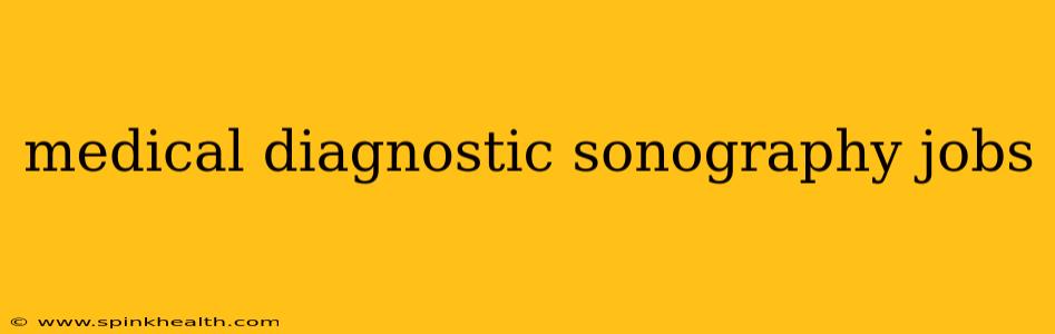 medical diagnostic sonography jobs