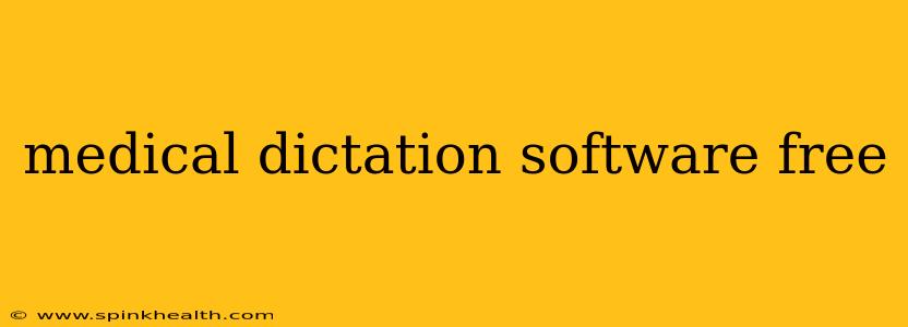 medical dictation software free