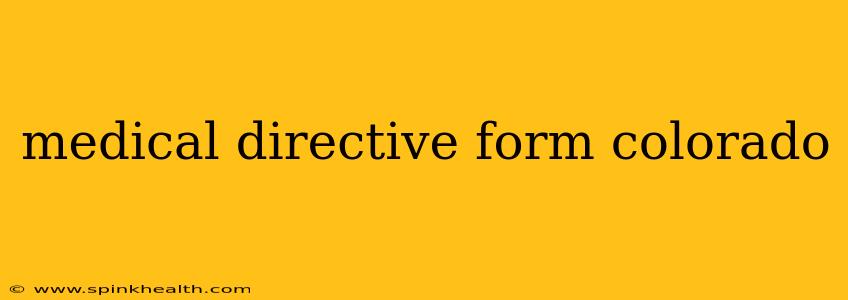 medical directive form colorado