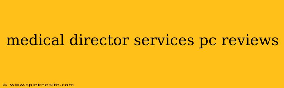medical director services pc reviews