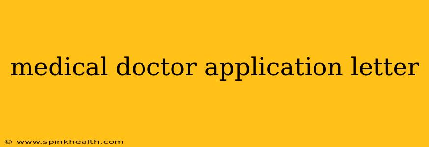 medical doctor application letter