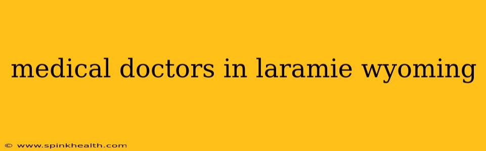 medical doctors in laramie wyoming