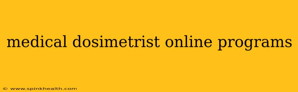 medical dosimetrist online programs