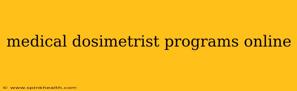 medical dosimetrist programs online