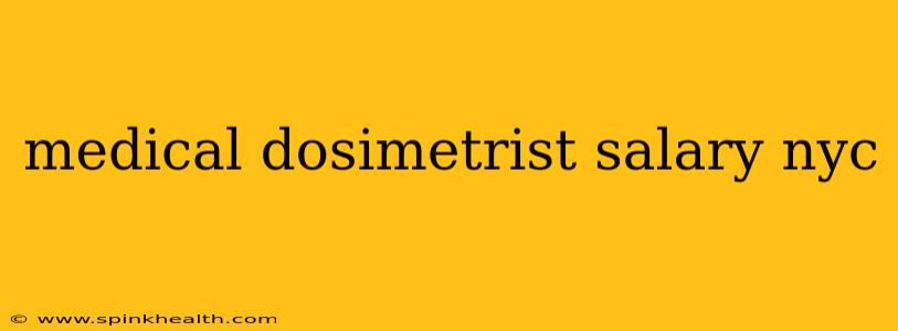 medical dosimetrist salary nyc