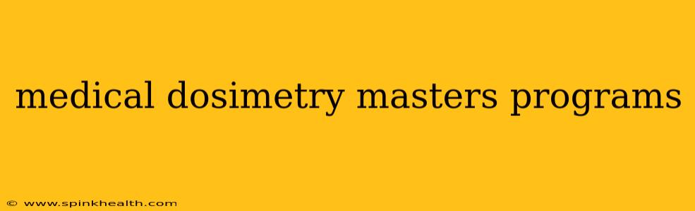medical dosimetry masters programs