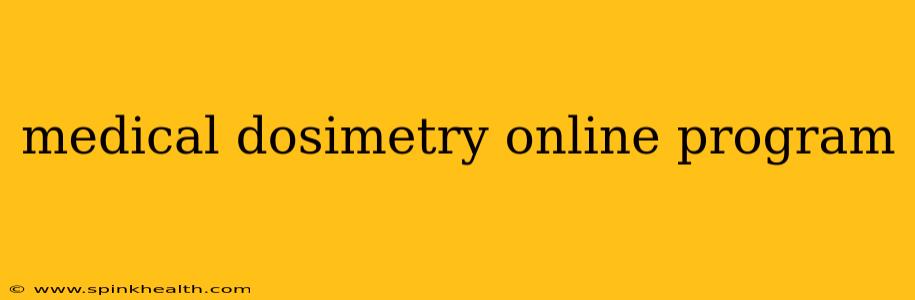 medical dosimetry online program