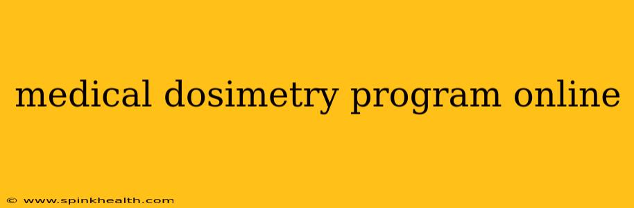 medical dosimetry program online