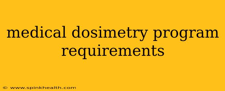 medical dosimetry program requirements