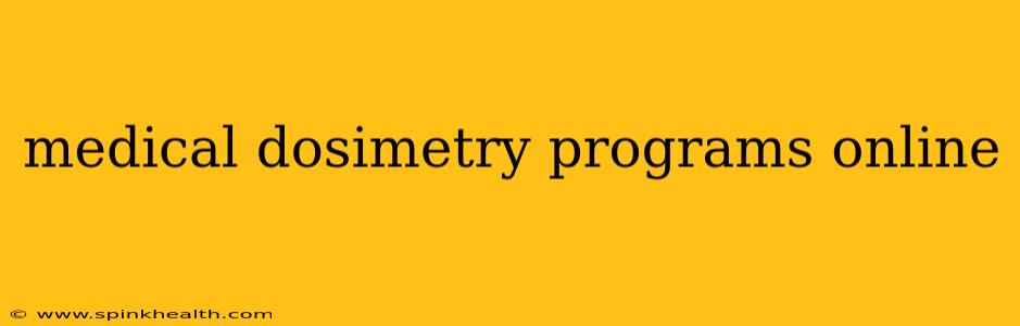 medical dosimetry programs online