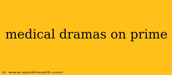 medical dramas on prime