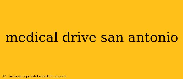 medical drive san antonio