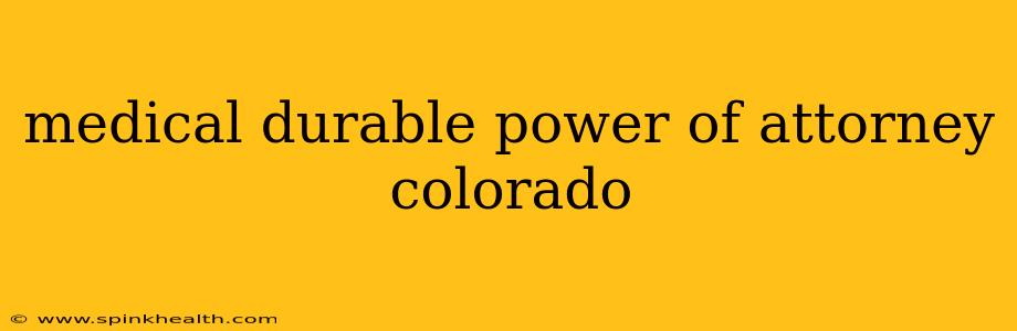 medical durable power of attorney colorado