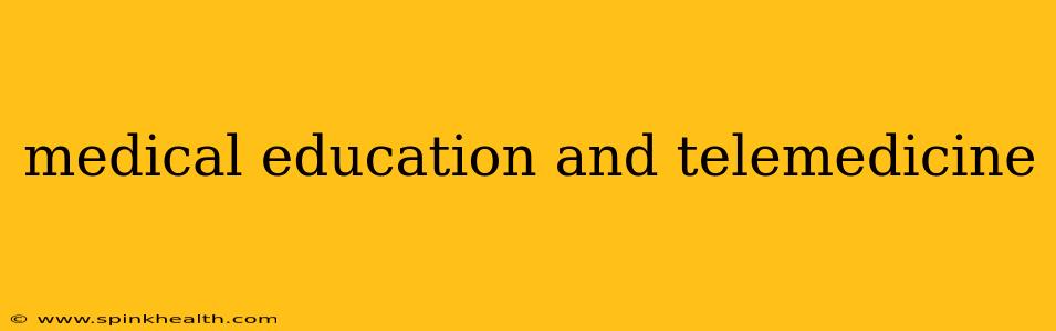 medical education and telemedicine