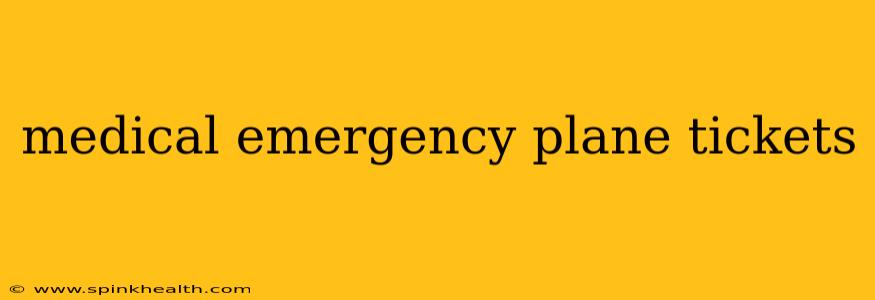 medical emergency plane tickets