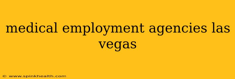 medical employment agencies las vegas