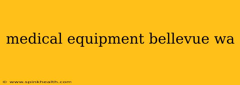 medical equipment bellevue wa