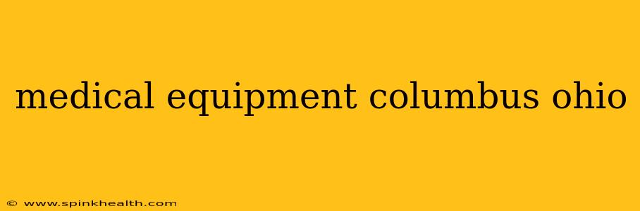 medical equipment columbus ohio