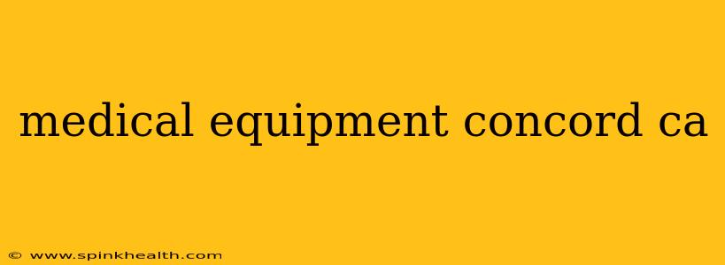 medical equipment concord ca