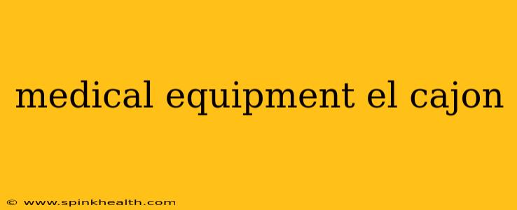 medical equipment el cajon