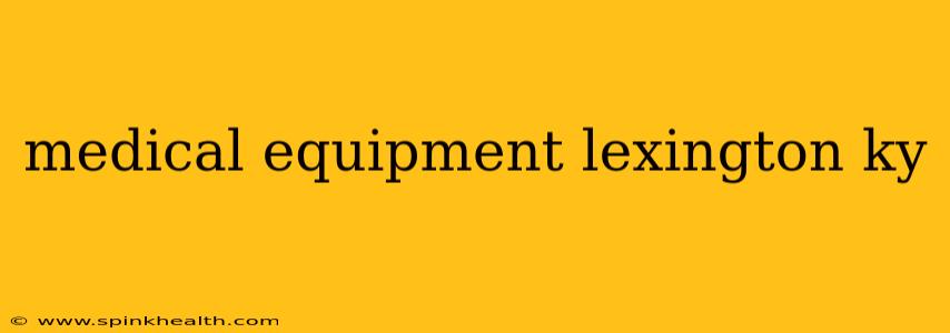 medical equipment lexington ky
