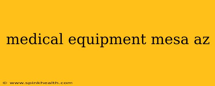 medical equipment mesa az