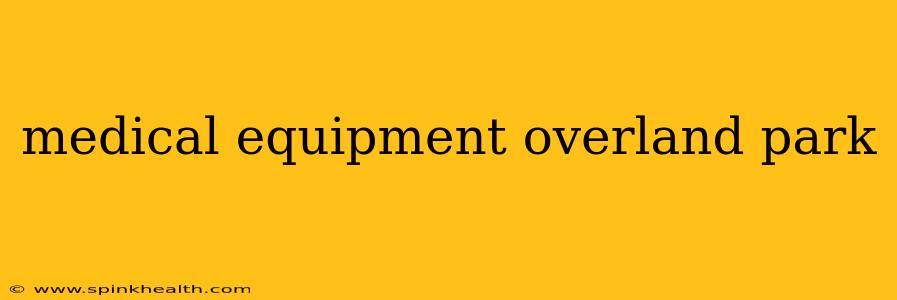 medical equipment overland park