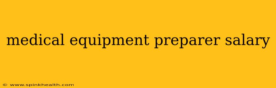 medical equipment preparer salary