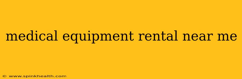 medical equipment rental near me
