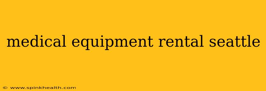 medical equipment rental seattle