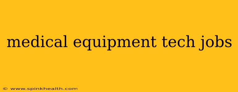medical equipment tech jobs