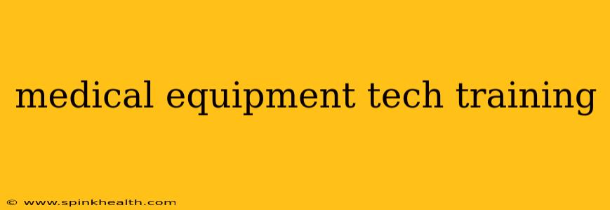medical equipment tech training