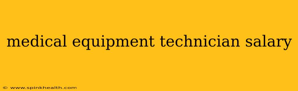 medical equipment technician salary