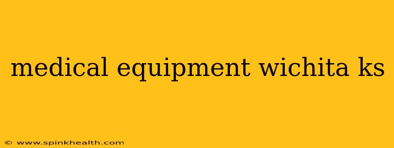 medical equipment wichita ks