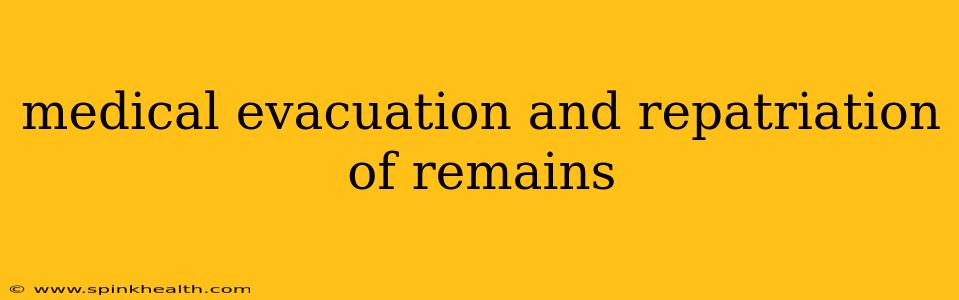 medical evacuation and repatriation of remains