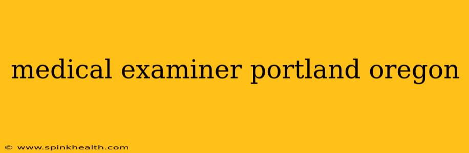 medical examiner portland oregon