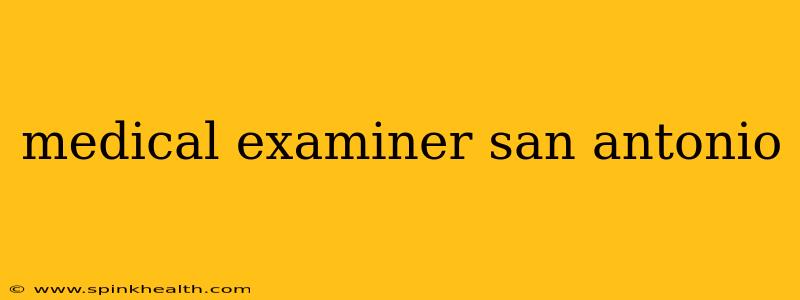 medical examiner san antonio