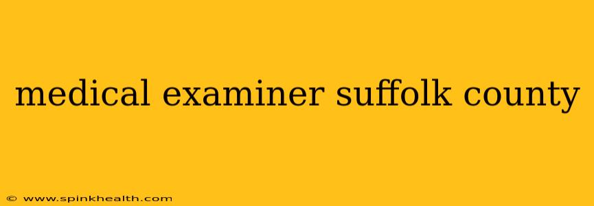medical examiner suffolk county