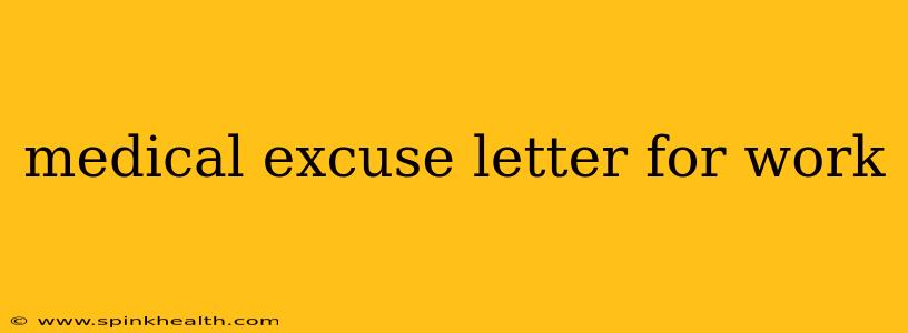 medical excuse letter for work