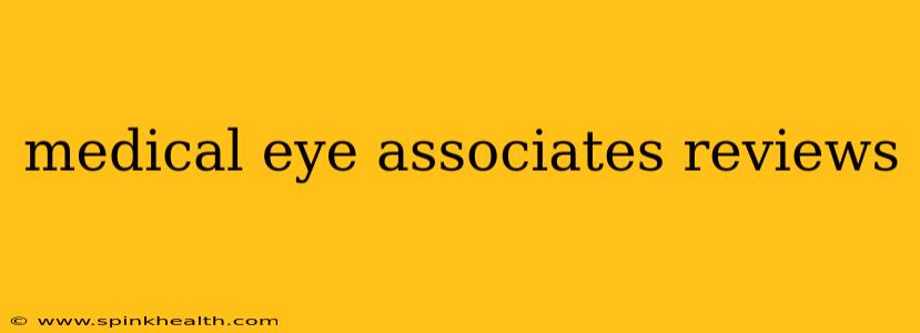 medical eye associates reviews