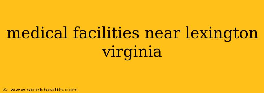 medical facilities near lexington virginia