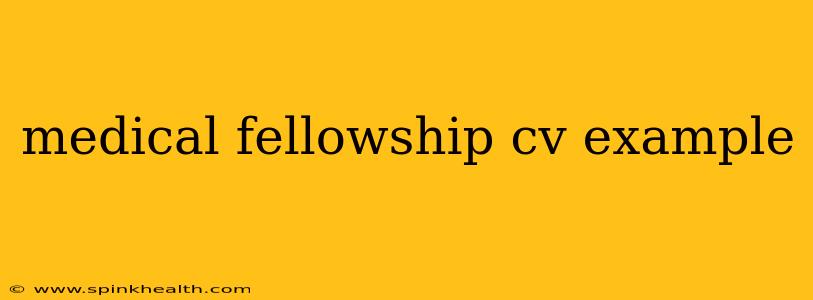 medical fellowship cv example